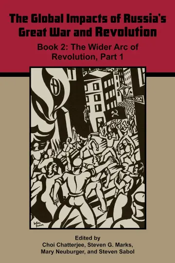 Cover of The Global Impacts of Russia's Great War and Revolution, Book 2