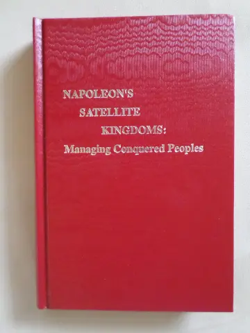 Cover of Napoleon's Satellite Kingdoms Managing Conquered Peoples