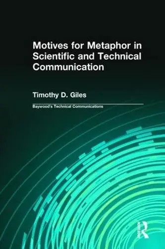 Cover of Motives for Metaphor in Scientific and Technical Communication