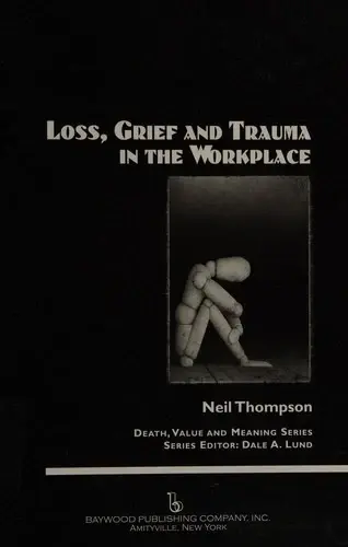 Cover of Loss, Grief, and Trauma in the Workplace