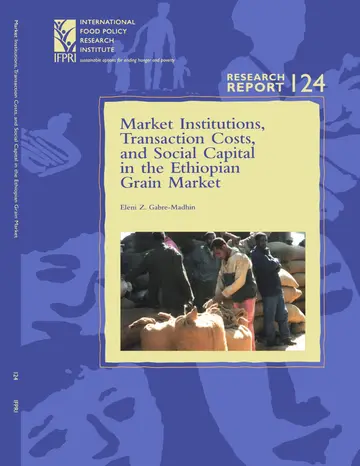 Cover of Market Institutions, Transaction Costs, and Social Capital in the Ethiopian Grain Market