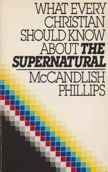 Cover of What Every Christian Should Know About the Supernatural