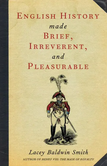 Cover of English History Made Brief, Irreverent and Pleasurable