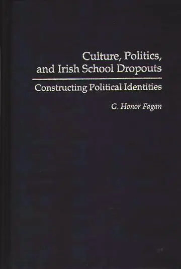 Cover of Culture, Politics, and Irish School Dropouts