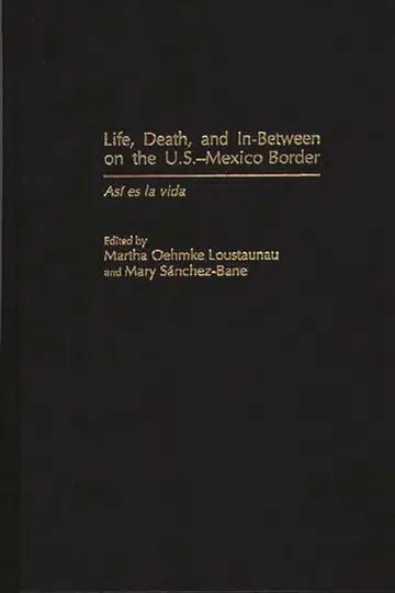 Cover of Life, Death, and In-Between on the U.S.-Mexico Border