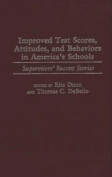 Cover of Improved Test Scores, Attitudes, and Behaviors in America's Schools