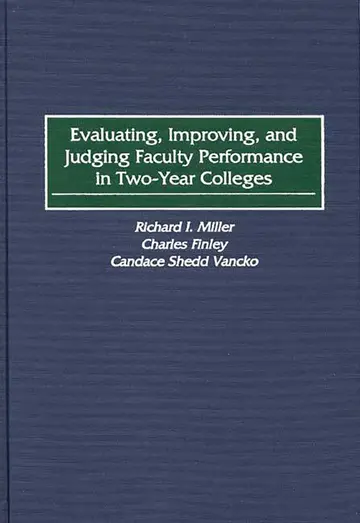 Cover of Evaluating, Improving, and Judging Faculty Performance in Two-Year Colleges