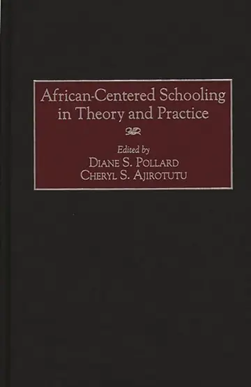 Cover of African-Centered Schooling in Theory and Practice