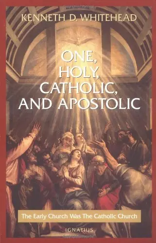 Cover of One, Holy, Catholic and Apostolic