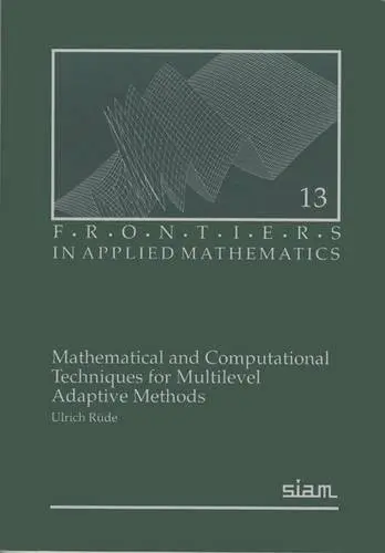 Cover of Mathematical and Computational Techniques for Multilevel Adaptive Methods