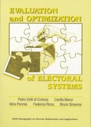 Cover of Evaluation and Optimization of Electoral Systems