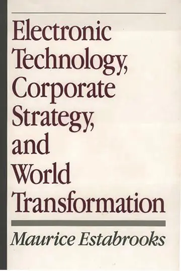 Cover of Electronic Technology, Corporate Strategy, and World Transformation