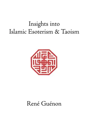 Cover of Insights into Islamic Esoterism and Taoism