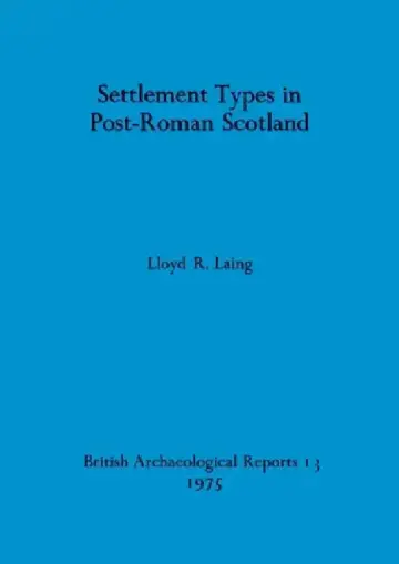 Cover of Settlement Types in Post-Roman Scotland
