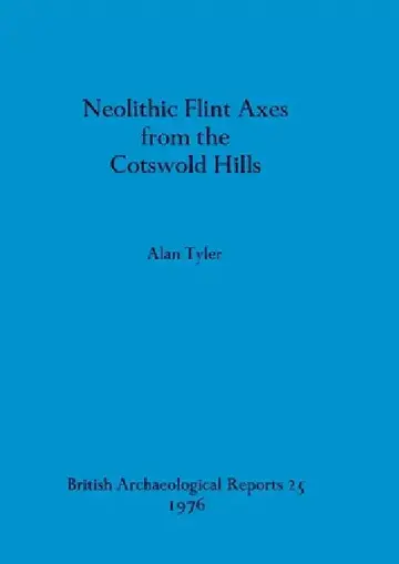 Cover of Neolithic Flint Axes from the Cotswold Hills