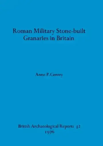 Cover of Roman Military Stone-built Granaries in Britain