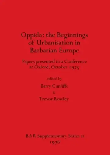 Cover of Oppida - the Beginnings of Urbanisation in Barbarian Europe