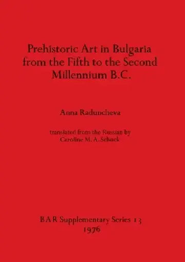 Cover of Prehistoric Art in Bulgaria from the Fifth to the Second Millenium B.C.