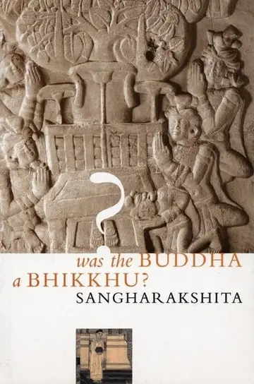 Cover of Was the Buddha a Bhikkhu?