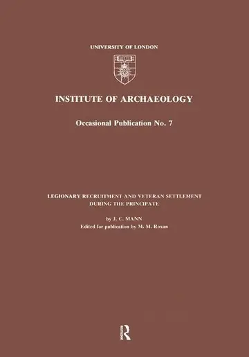 Cover of Legionary Recruitment and Veteran Settlement During the Pricipate (University College London Institute of Archaeology Publications, Occasional Publication, 7)