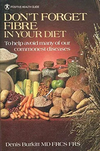 Cover of Don't Forget Fibre in Your Diet