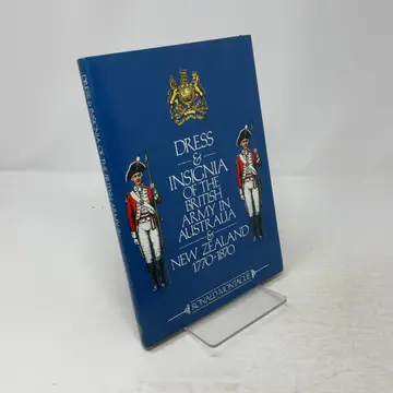 Cover of Dress and Insignia of the British Army in Australia and New Zealand, 1770-1870