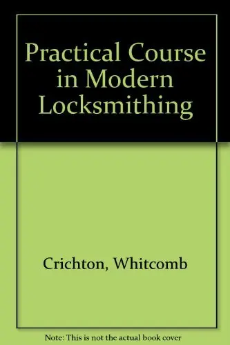 Cover of Practical Course in Modern Locksmithing