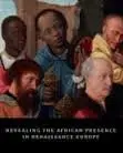 Cover of Revealing the African Presence in Renaissance Europe