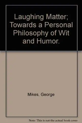 Cover of Laughing Matter; Towards a Personal Philosophy of Wit and Humor