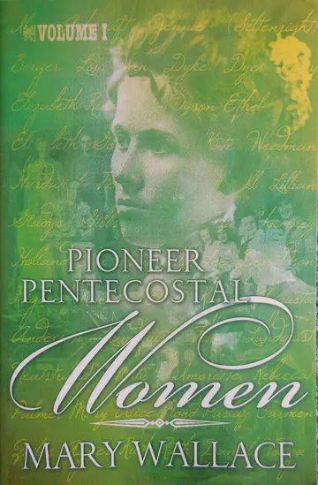 Cover of Pioneer Pentecostal Women Volume 1