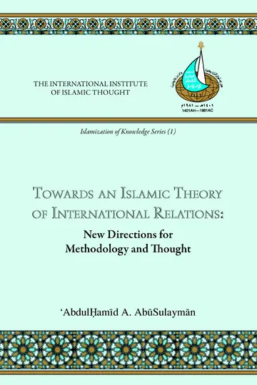 Cover of Towards an Islamic Theory of International Relations