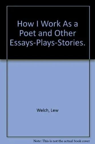 Cover of How I Work as a Poet and Other Essays-Plays-Stories