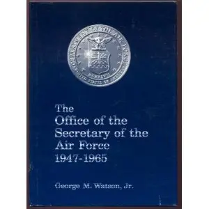 Cover of The Office of the Secretary of the Air Force, 1947-1965