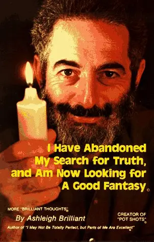 Cover of I Have Abandoned My Search for Truth and am Now Looking for a Good Fantasy