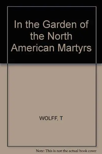 Cover of Wolff in the ∗garden∗ of the North American Martyr S