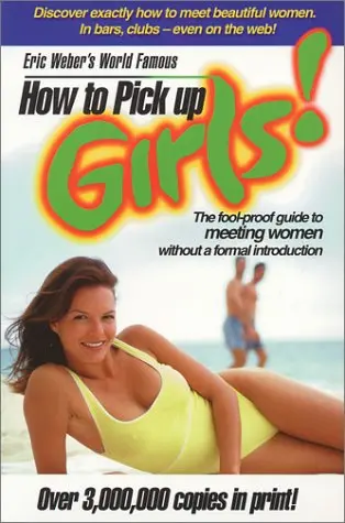 Cover of Eric Weber's World-Famous How to Pick up Girl!