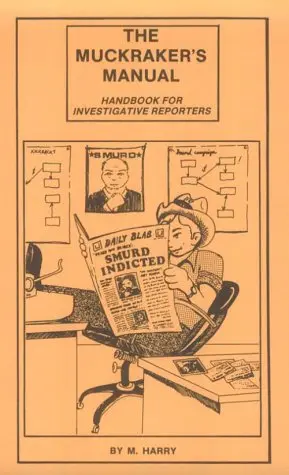 Cover of Muckraker's Manual ; How to Do Your Own Investigative Reporting
