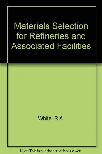 Cover of Materials Selection for Refineries and Associated Facilities