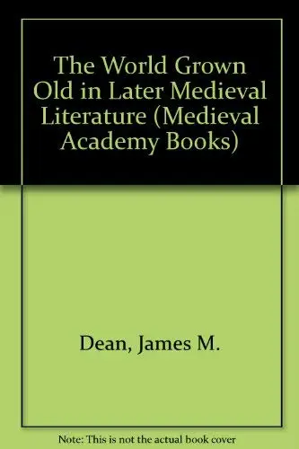 Cover of The World Grown Old in Later Medieval Literature