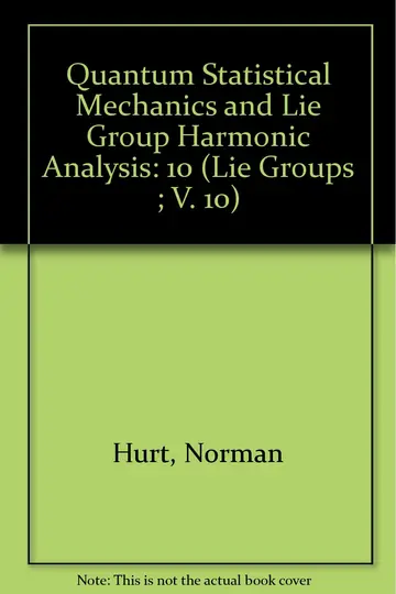 Cover of Quantum Statistical Mechanics and Lie Group Harmonic Analysis