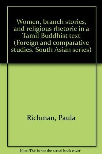 Cover of Women, branch stories, and religious rhetoric in a Tamil Buddhist text