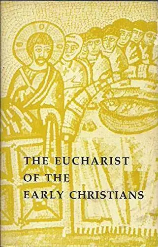 Cover of The Eucharist of the Early Christians