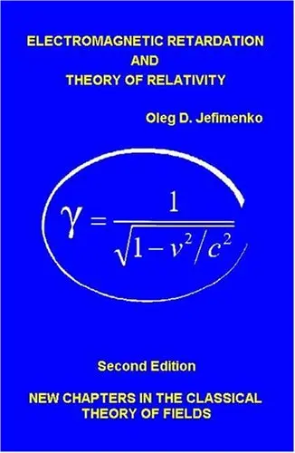 Cover of Electromagnetic Retardation and Theory of Relativity, Second Edition