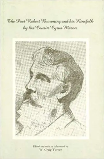 Cover of The Poet Robert Browning and His Kinsfolk by His Cousin Cyrus Mason