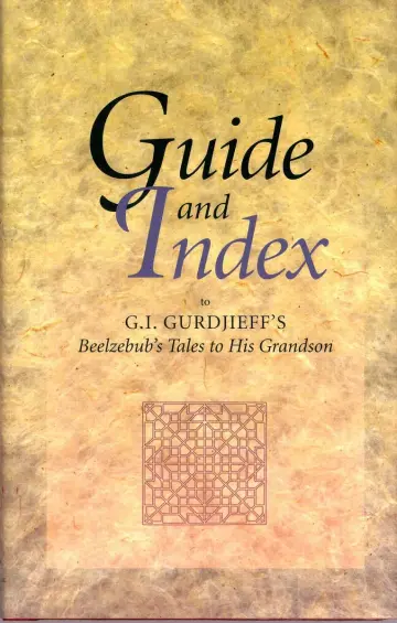 Cover of Guide and Index to Gurdjieffs All and Everything Beelzebubs Tales to His Grandson