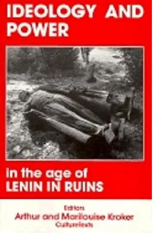 Cover of Ideology and Power in the Age of Lenin in Ruins