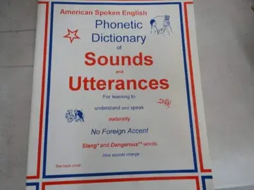 Cover of American Spoken English Phonetic Dictionary of Sounds and Utterances for Learning to Understand and Speak Naturally