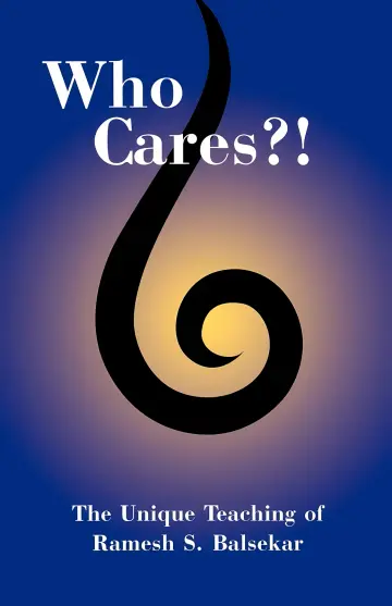 Cover of Who Cares?! the Unique Teaching of Ramesh S. Balsekar