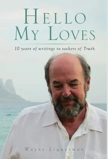 Cover of Hello My Loves...10 Years of Writings to Seekers of Truth