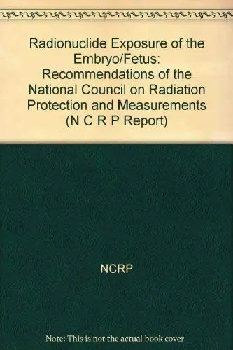 Cover of Radionuclide Exposure of the Embryo/Fetus